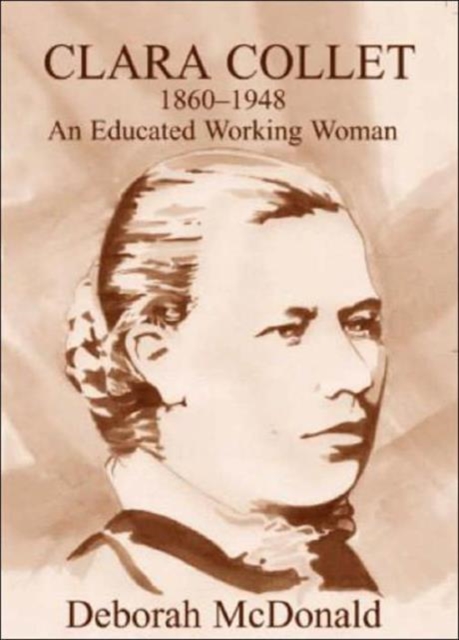 Clara Collet, 1860-1948 : An Educated Working Woman, Hardback Book