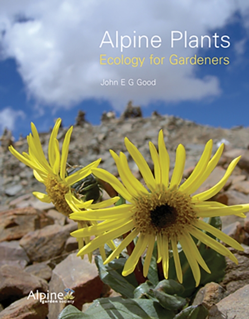 Alpine Plants : Ecology for Gardeners, Hardback Book