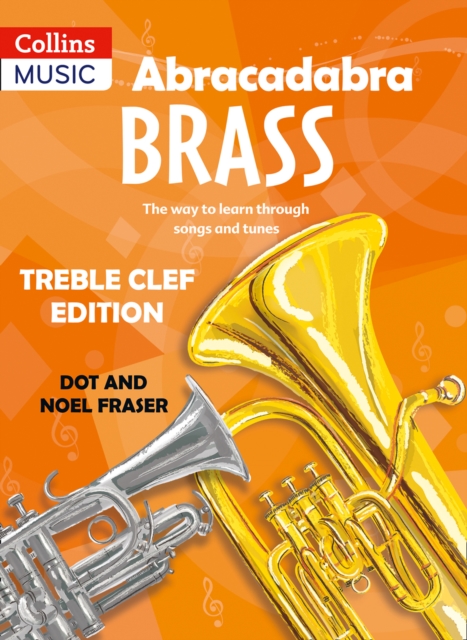 Abracadabra Brass: Treble Clef Edition (Pupil book) : The Way to Learn Through Songs and Tunes, Paperback / softback Book