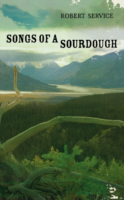 Songs of a Sourdough, Paperback / softback Book