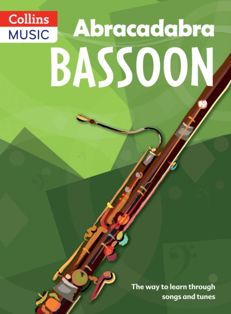 Abracadabra Bassoon (Pupil's Book) : The Way to Learn Through Songs and Tunes, Paperback / softback Book