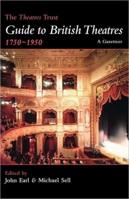 The Theatres Trust Guide to British Theatres 1750-1950, Paperback / softback Book