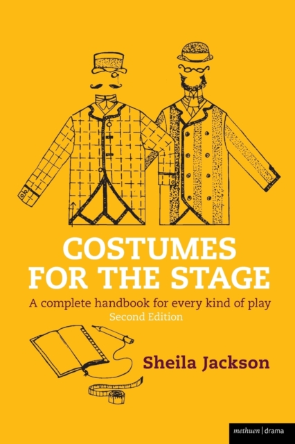 Costumes for the Stage : A Complete Handbook for Every Kind of Play, Paperback / softback Book