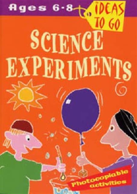 Science Experiments: Ages 6-8 : Experiments to Spark Curiosity and Develop Scientific Thinking, Multiple-component retail product Book
