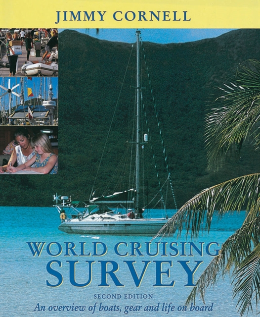 World Cruising Survey : An Overview of Boats, Gear and Life on Board, Hardback Book
