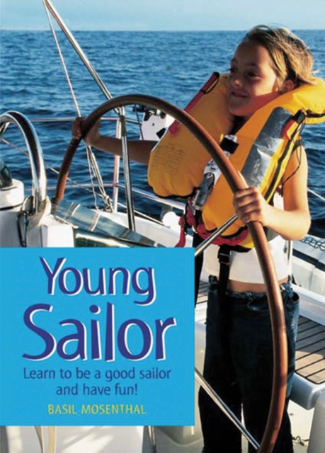 Young Sailor : Learn to be a Good Sailor and Have Fun!, Paperback / softback Book