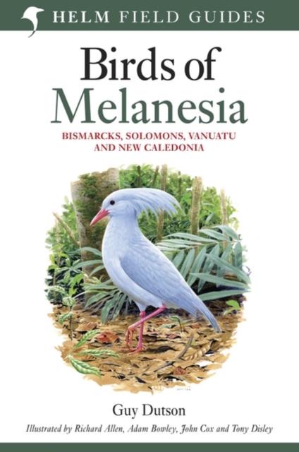 Birds of Melanesia : Bismarcks, Solomons, Vanuatu and New Caledonia, Paperback / softback Book
