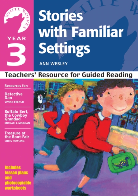 Year 3: Stories with Familiar Settings : Teachers' Resource for Guided Reading, Paperback / softback Book