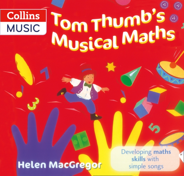 Tom Thumb's Musical Maths : Developing Maths Skills with Simple Songs, Paperback / softback Book