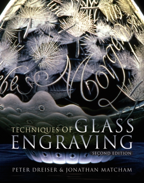 The Techniques of Glass Engraving, Hardback Book