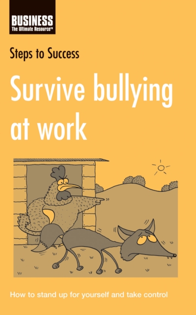 Survive Bullying at Work : How to Stand Up for Yourself and Take Control, Paperback Book