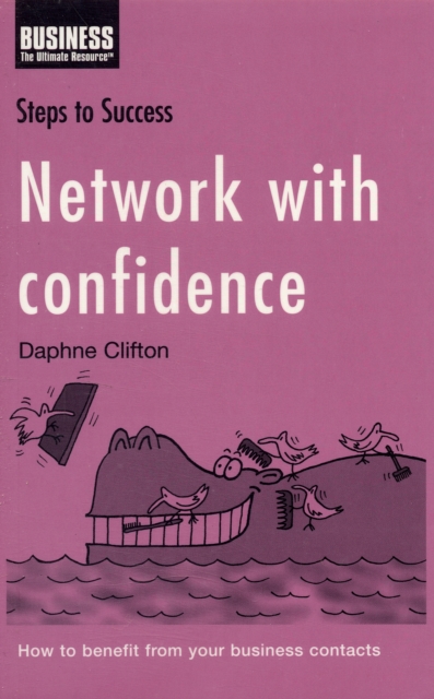Network with Confidence : How to Benefit from Your Business Contacts, Paperback / softback Book