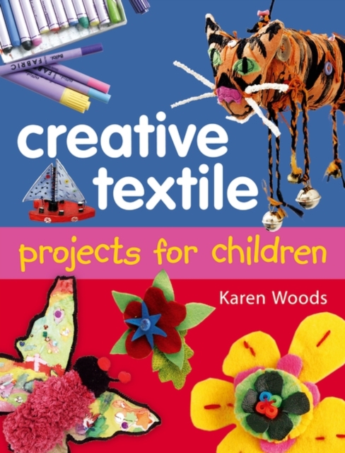 Creative Textiles Projects for Children, Paperback / softback Book