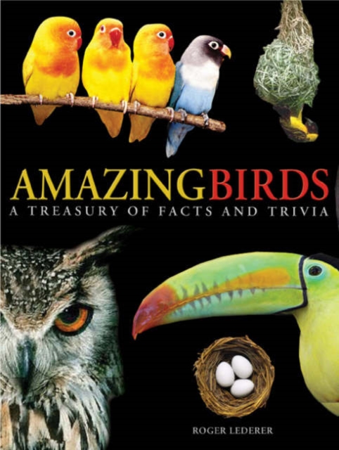 Amazing Birds : A Treasury of Facts and Trivia, Paperback / softback Book