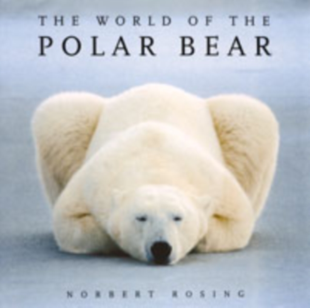 The World of the Polar Bear, Paperback Book
