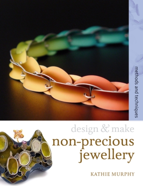 Non-precious Jewellery : Methods and Techniques, Paperback / softback Book