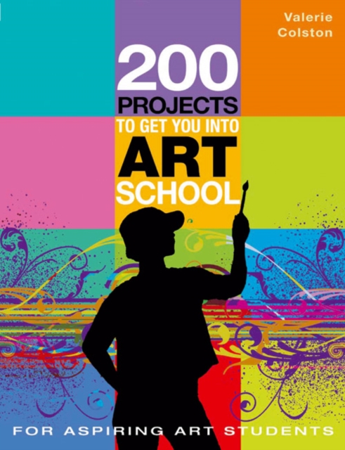 200 Projects to Get You into Art School, Paperback / softback Book