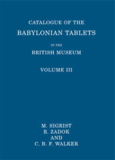 Catalogue of the Babylonian Tablets in the British Museum : Volume III, Hardback Book