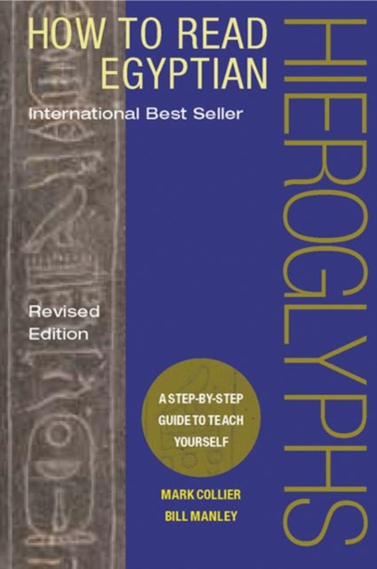 How to Read Egyptian Hieroglyphs : A step-by-step guide to teach yourself, Hardback Book