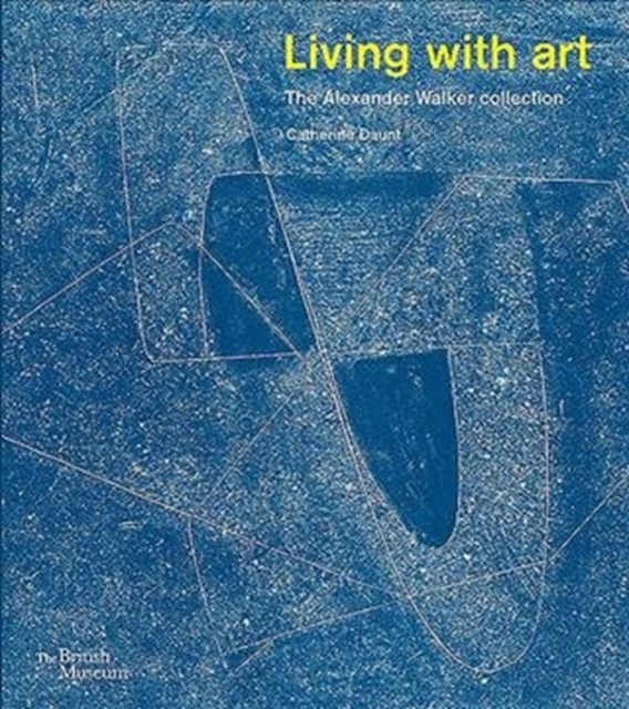 Living with Art : The Alexander Walker collection, Paperback / softback Book