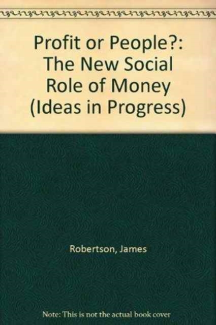 Profit or People? : New Social Role of Money, Paperback / softback Book