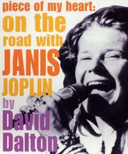 Piece of My Heart: A Portrait of Janis Joplin, Paperback Book