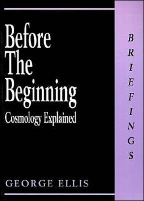 Before the Beginning : Cosmology Explained, Paperback / softback Book