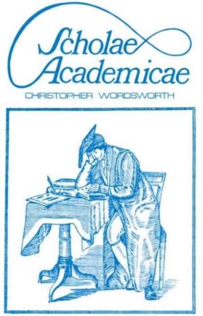 Scholae Academicae : Some Account of the Studies at the English Universities in the 18th Century, Hardback Book