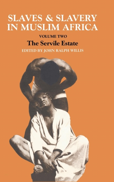Slaves and Slavery in Africa : Volume Two: The Servile Estate, Hardback Book