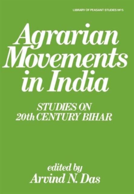 Agrarian Movements in India : Studies on 20th Century Bihar, Hardback Book