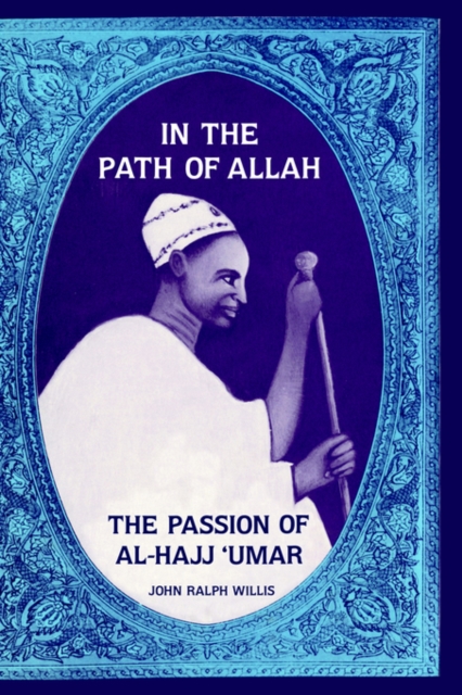 In the Path of Allah : 'Umar, An Essay into the Nature of Charisma in Islam', Hardback Book