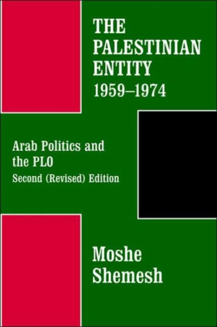 The Palestinian Entity 1959-1974 : Arab Politics and the PLO, Hardback Book