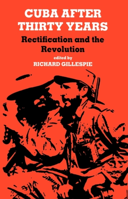 Cuba After Thirty Years : Rectification and the Revolution, Hardback Book
