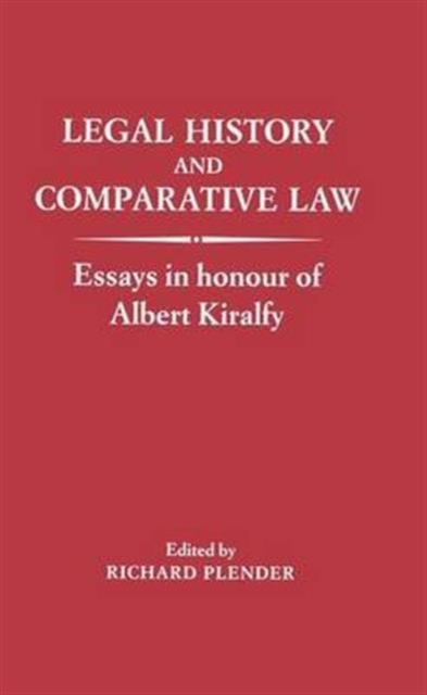 Legal History and Comparative Law : Essays in Honour of Albert Kilralfy, Hardback Book