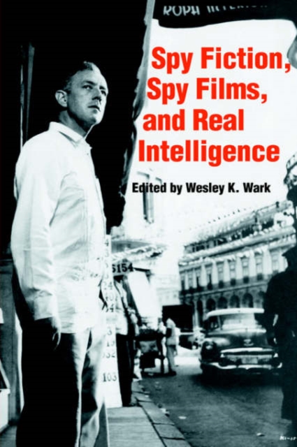 Spy Fiction, Spy Films and Real Intelligence, Hardback Book
