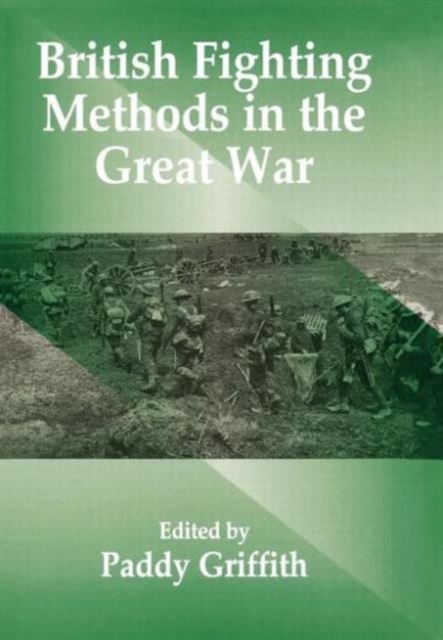 British Fighting Methods in the Great War, Hardback Book