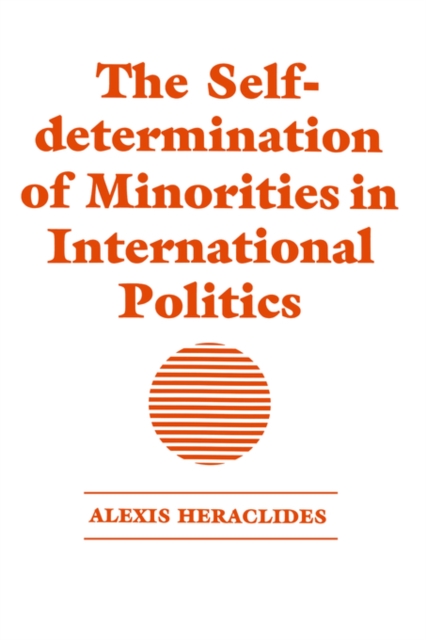 The Self-determination of Minorities in International Politics, Paperback / softback Book