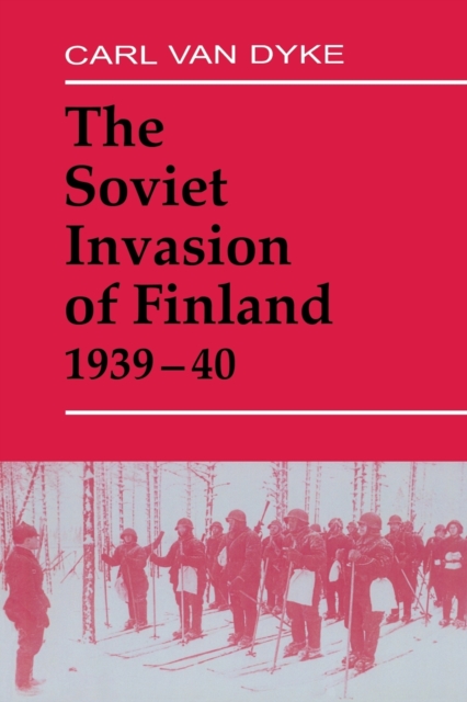 The Soviet Invasion of Finland, 1939-40, Paperback / softback Book