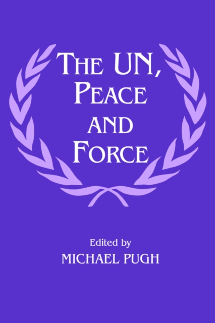 The UN, Peace and Force, Paperback / softback Book