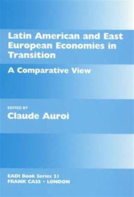 Latin America and East European Economies in Transition : A Comparative View, Paperback / softback Book