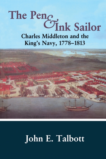 The Pen and Ink Sailor : Charles Middleton and the King's Navy, 1778-1813, Paperback / softback Book