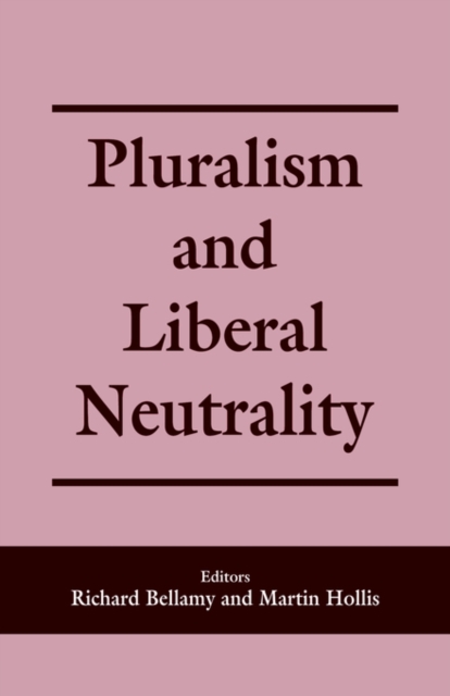Pluralism and Liberal Neutrality, Paperback / softback Book