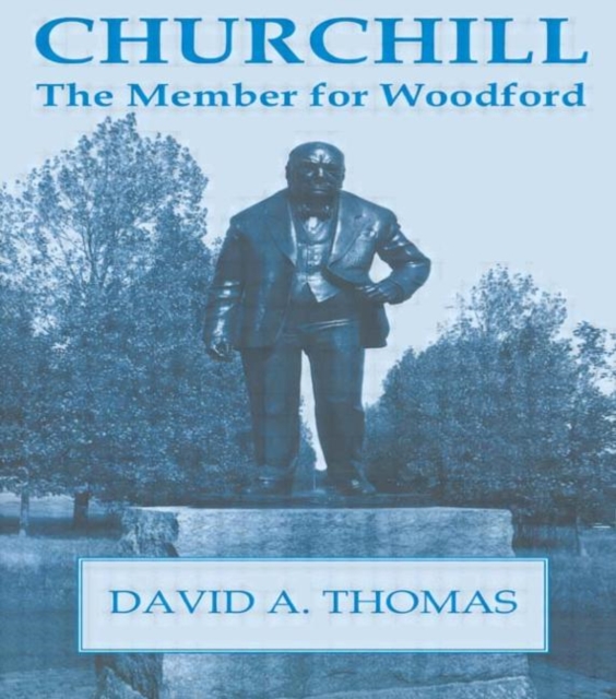 Churchill, the Member for Woodford, Hardback Book