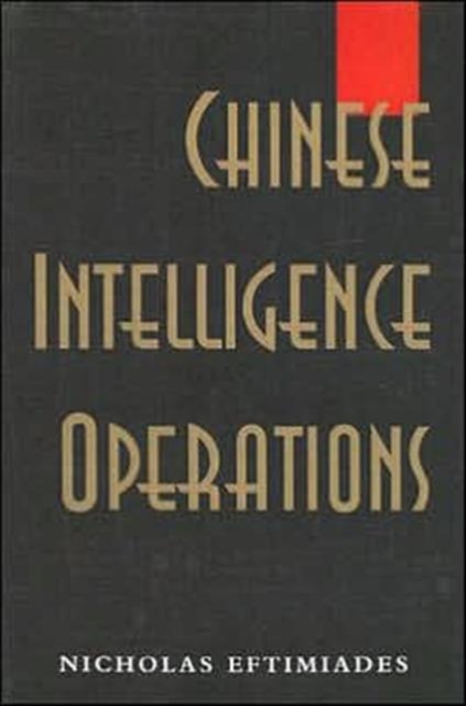 Chinese Intelligence Operations : Espionage Damage Assessment Branch, US Defence Intelligence Agency, Hardback Book