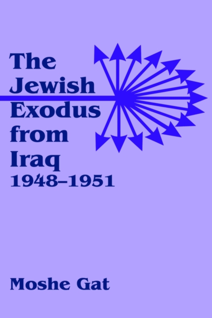 The Jewish Exodus from Iraq, 1948-1951, Hardback Book
