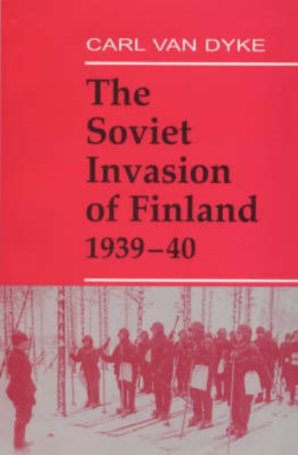 The Soviet Invasion of Finland, 1939-40, Hardback Book