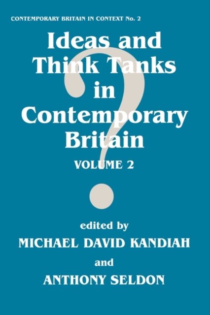 Ideas and Think Tanks in Contemporary Britain : Volume 2, Hardback Book