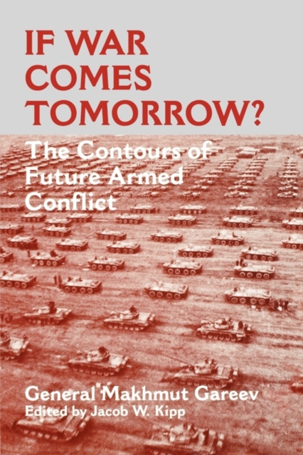 If War Comes Tomorrow? : The Contours of Future Armed Conflict, Hardback Book