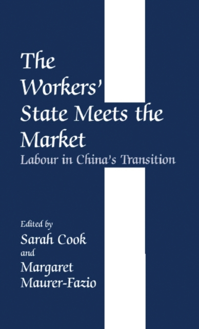 The Workers' State Meets the Market : Labour in China's Transition, Hardback Book