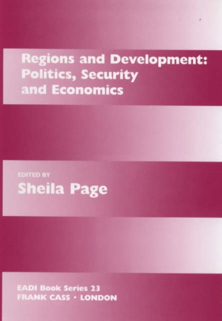 Regions and Development : Politics, Security and Economics, Hardback Book